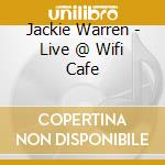 Jackie Warren - Live @ Wifi Cafe cd