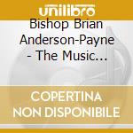 Bishop Brian Anderson-Payne - The Music Of The Message cd