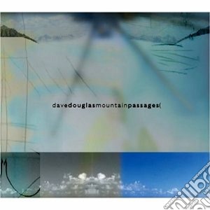 Dave Douglas - Mountain Passages cd musicale di Dave Douglas