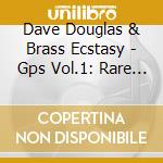 Dave Douglas & Brass Ecstasy - Gps Vol.1: Rare Metals cd