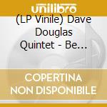 (LP Vinile) Dave Douglas Quintet - Be Still vinile