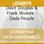 Dave Douglas & Frank Woeste - Dada People cd