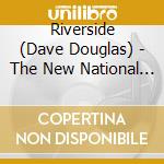 Riverside (Dave Douglas) - The New National Anthem