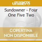 Sundowner - Four One Five Two cd musicale di Sundowner