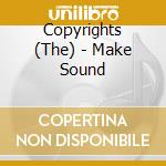 Copyrights (The) - Make Sound cd