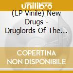 (LP Vinile) New Drugs - Druglords Of The Avenues lp vinile di New Drugs