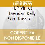 (LP Vinile) Brendan Kelly Sam Russo - Split The Tip lp vinile di Brendan Kelly  Sam Russo