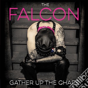 (LP Vinile) Falcon - Gather Up The Chaps lp vinile di Falcon