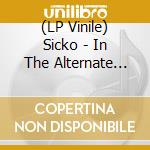 (LP Vinile) Sicko - In The Alternate Timeline vinile