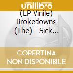(LP Vinile) Brokedowns (The) - Sick Of Space lp vinile di Brokedowns