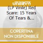(LP Vinile) Red Scare: 15 Years Of Tears & Beers / Various lp vinile