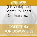 (LP Vinile) Red Scare: 15 Years Of Tears & Beers / Various vinile