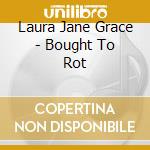 Laura Jane Grace - Bought To Rot cd