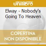Elway - Nobody's Going To Heaven cd
