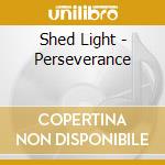 Shed Light - Perseverance cd