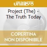 Project (The) - The Truth Today cd