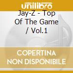 Jay-Z - Top Of The Game / Vol.1 cd musicale di Jay