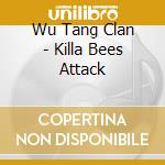 Wu Tang Clan - Killa Bees Attack cd musicale di Wu Tang Clan