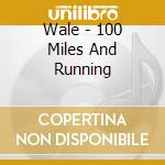 Wale - 100 Miles And Running cd