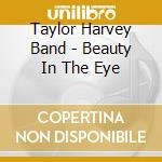 Taylor Harvey Band - Beauty In The Eye cd