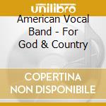American Vocal Band - For God & Country cd