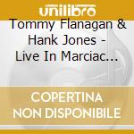 Tommy Flanagan & Hank Jones - Live In Marciac 1993 (2 Cd) cd