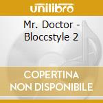 Mr. Doctor - Bloccstyle 2 cd