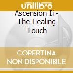 Ascension Ii - The Healing Touch cd