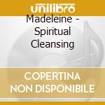 Madeleine - Spiritual Cleansing cd