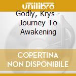 Godly, Krys - Journey To Awakening cd