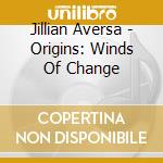 Jillian Aversa - Origins: Winds Of Change cd