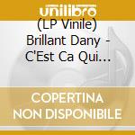 (LP Vinile) Brillant Dany - C'Est Ca Qui Est Bon (Colour Vinyl) lp vinile