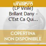 (LP Vinile) Brillant Dany - C'Est Ca Qui Est Bon (Colour Vinyl) vinile