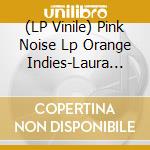 (LP Vinile) Pink Noise Lp Orange Indies-Laura Mvula vinile