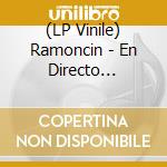 (LP Vinile) Ramoncin - En Directo Anaitasuna Pamplona 5 De Mayo De 1984 (2 Lp) vinile