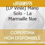 (LP Vinile) Mano Solo - La Marmaille Nue lp vinile