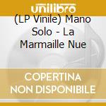 (LP Vinile) Mano Solo - La Marmaille Nue vinile