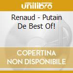 Renaud - Putain De Best Of! cd