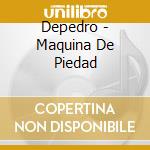 Depedro - Maquina De Piedad cd