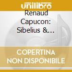 Renaud Capucon: Sibelius & Barber. Violin Concertos cd