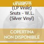 (LP Vinile) Snuts - W.L. (Silver Vinyl) vinile