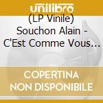 (LP Vinile) Souchon Alain - C'Est Comme Vous Voulez lp vinile
