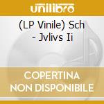 (LP Vinile) Sch - Jvlivs Ii vinile
