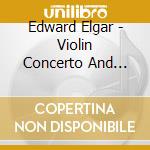 Edward Elgar - Violin Concerto And Violin Sonata cd