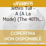 Jethro Tull - A (A La Mode) (The 40Th Anniversary Edition) (3 Cd+3 Dvd) cd musicale