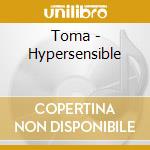 Toma - Hypersensible cd