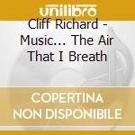 Cliff Richard - Music... The Air That I Breath cd musicale