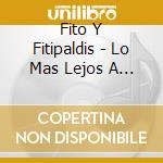 Fito Y Fitipaldis - Lo Mas Lejos A Tu Lado + Soldadito Marinero (2 Cd) cd