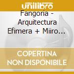 Fangoria - Arquitectura Efimera + Miiro La Vida Pasar (2 Cd) cd