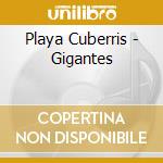 Playa Cuberris - Gigantes cd